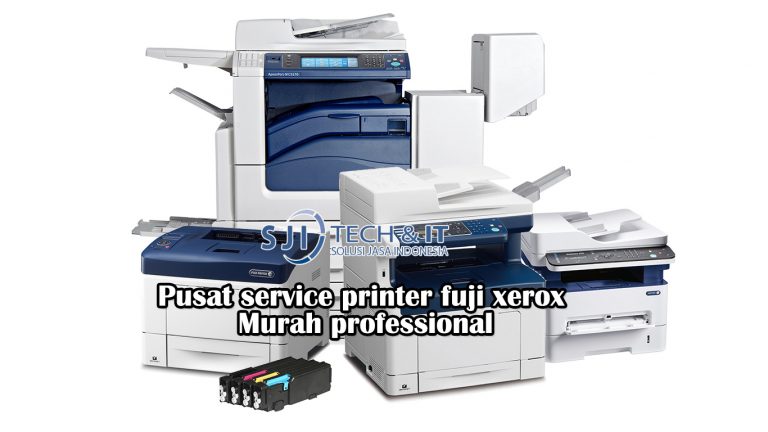 Pusat service printer fuji xerox murah professional