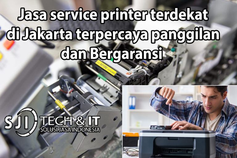 Jasa service printer terdekat di Jakarta terpercaya panggilan dan Bergaransi