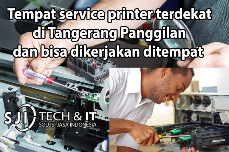 Tempat service printer terdekat di Tangerang Panggilan dan bisa dikerjakan ditempat