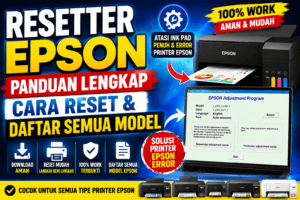 Resetter Epson Panduan Lengkap, Cara Reset dan Daftar Semua Model