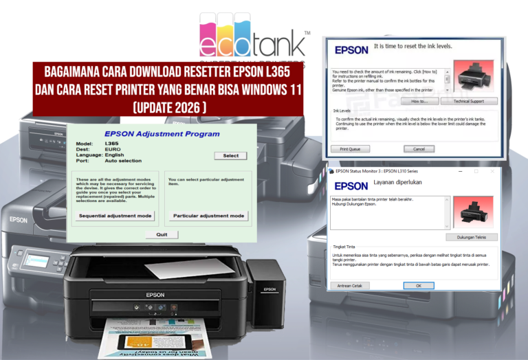 Bagaimana cara Download Resetter Epson L365 dan cara reset printer yang benar bisa Windows 11 (Update 2026 )